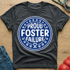 Foster Failure T-Shirt