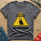 Warning Fur Everywhere T-Shirt