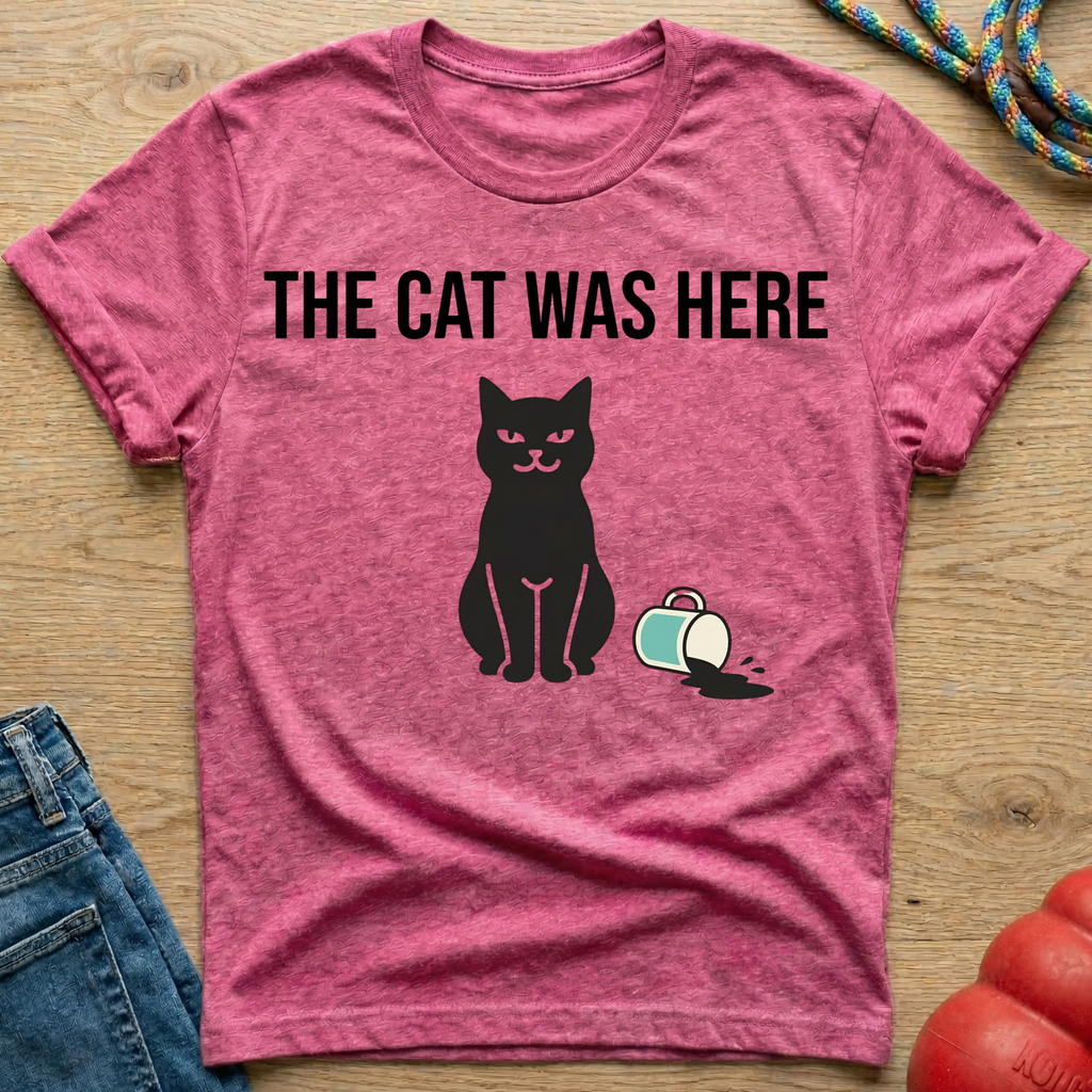 The Cat Was Here T-Shirt