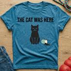 The Cat Was Here T-Shirt