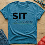 Sit Happens T-Shirt