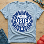Foster Failure T-Shirt