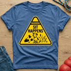 Sit Happens 8 T-Shirt