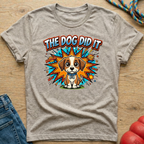 Dog did it 1  T-Shirt