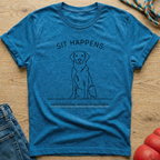 Sit Happens Unintentional T-Shirt