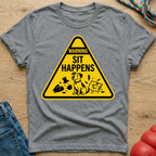Sit Happens 8 T-Shirt