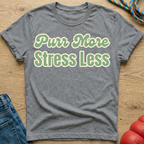 Purr More T-Shirt