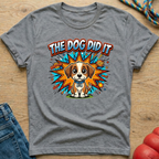 Dog did it 1  T-Shirt
