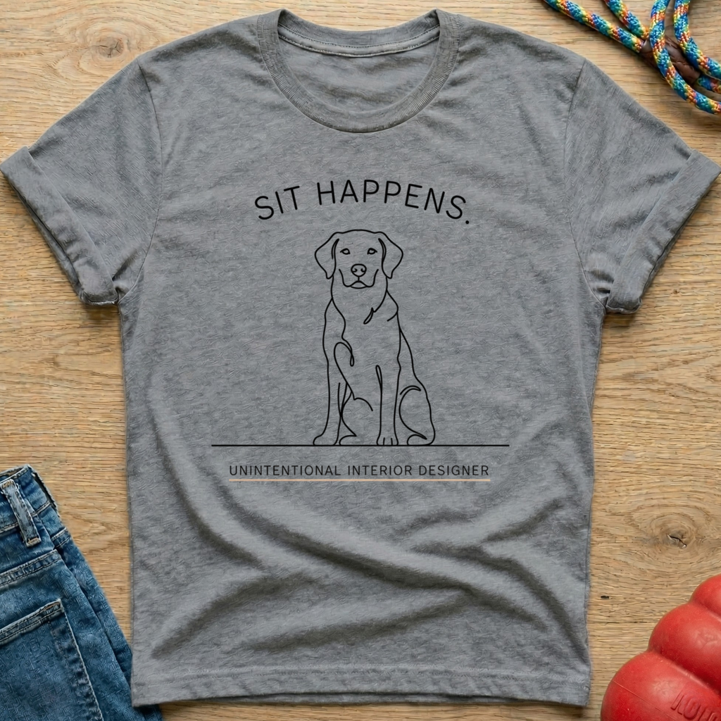 Sit Happens Unintentional T-Shirt