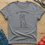 Sit Happens Unintentional T-Shirt