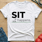 Sit Happens T-Shirt