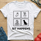 Sit Happens  T-Shirt