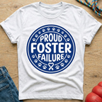 Foster Failure T-Shirt