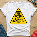 Sit Happens 8 T-Shirt